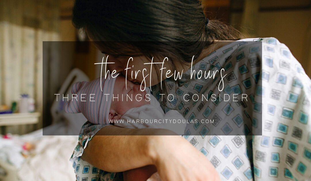 Early Postpartum: Three Things to Consider